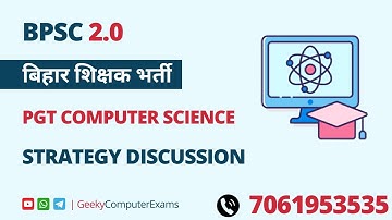 GEEKY COMPUTER EXAMS  BPSC TEACHER EXAM  2023 बिहार शिक्षक भर्ती CS PGT STRATEGY DISCUSSION