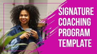 How to Create Your First Signature Coaching Program (the Template I Used)