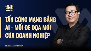 TS. Ngô Tấn Vũ Khanh, Kaspersky VN|Tấn công mạng bằng AI - Mối đe dọa mới của doanh nghiệp|TQKS #122