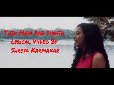 tujh-mein-rab-dikhta-hai---unplugged-|-shreya-karmakar-|full-lyrical-video-with-translation