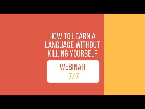How to learn a language without killing yourself - 7/7