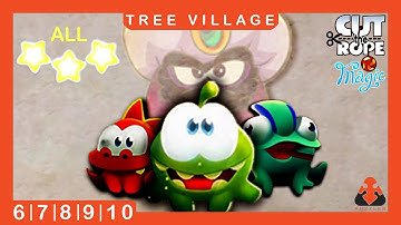 Cut the Rope Magic Tree Village Level 6 to 10 | Android & IOS Gameplay