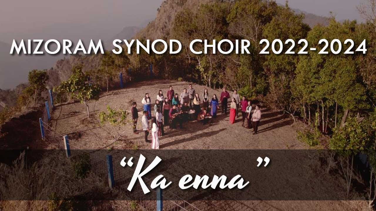 Mizoram Synod Choir 2022   2024   Ka nna Official Music Video