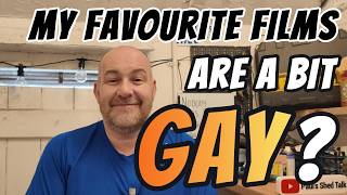 My favourite films, are they a bit GAY