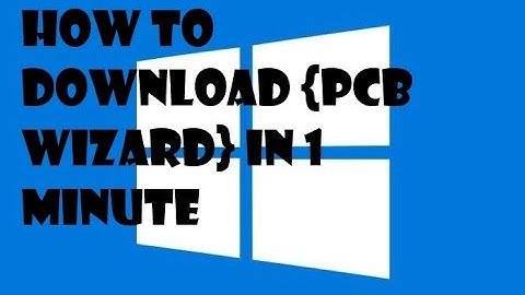 HOW TO DOWNLOAD {PCB WIZARD} IN 1 MINUTE