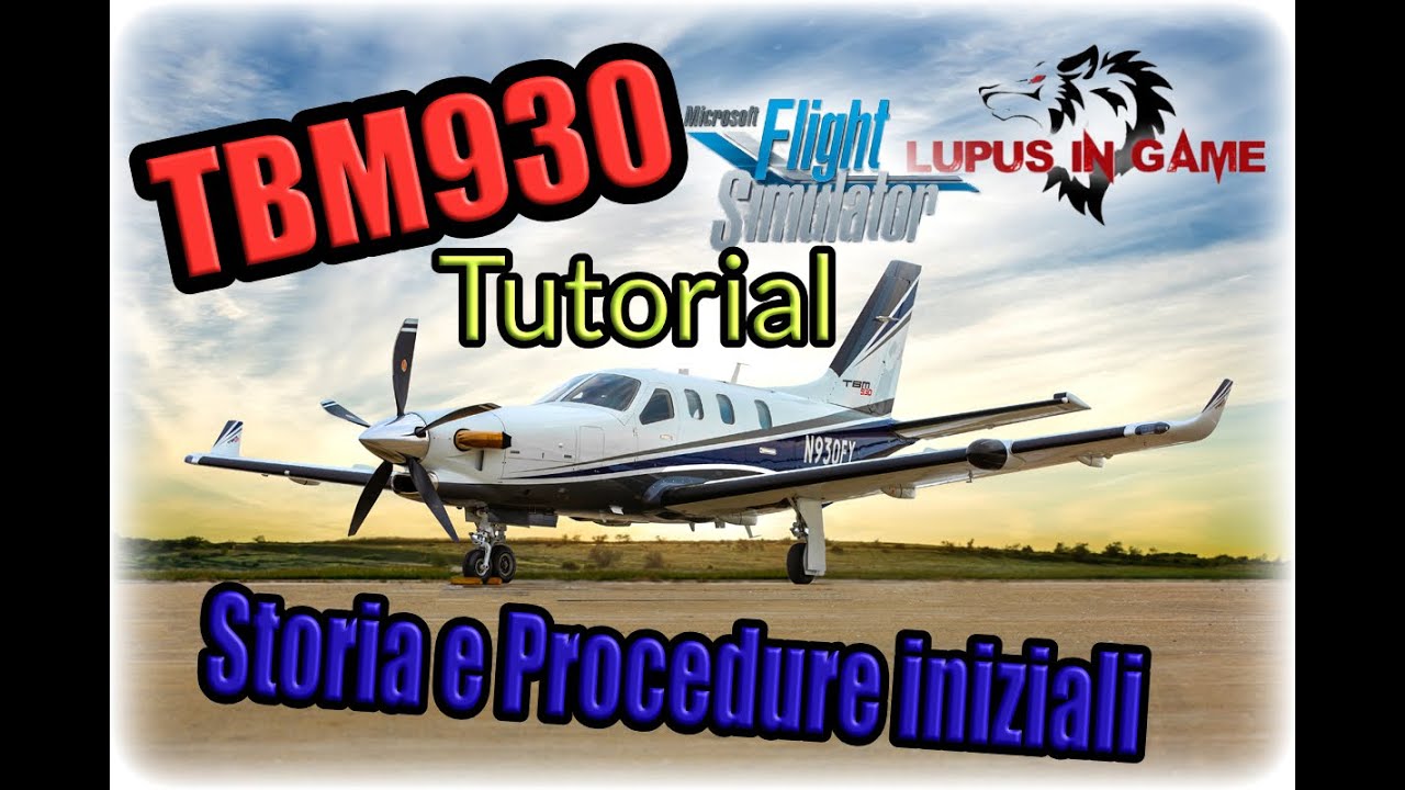 Microsoft flight simulator 2020 (Tutorial) TBM 930 Storia e Procedure ...