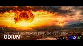 Lxst Cxntury Feat.kingpin Skinny Pimp - Odium | Disasters | End Earth