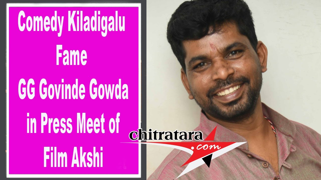 # Comedy Kiladigalu Fame # GG Govinde Gowda in Press Meet of Film # Akshi