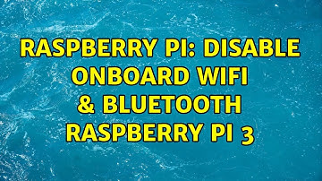 Raspberry Pi: Disable onboard WiFi & Bluetooth Raspberry Pi 3