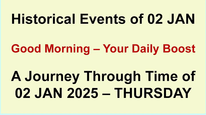Historical Events of January 02, A Journey Through Time - 02 Jan 2025 – Thursday - Explore Yourself