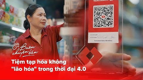 Buôn Chuyện Bán | Tập 2: Tiệm tạp hoá không "lão hóa" trong  thời đại 4.0