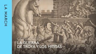 La guerra de Troya, entre realidad y ficción (I): las tablillas hititas · La March