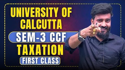 SEM-3  CCF TAXATION FIRST CLASS