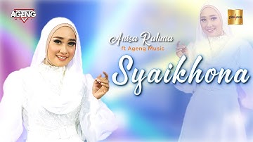 Anisa Rahma ft Ageng Music - Syaikhona (Official Live Music)