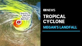 When will Tropical Cyclone Megan make landfall and how strong will it be? | ABC News