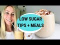 LOW SUGAR MEAL PLAN [Meal Ideas + Tips to Reduce Sugar and Lose Weight]