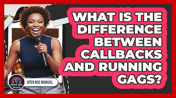 What Is The Difference Between Callbacks And Running Gags?