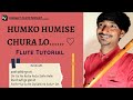 Humko Humise Chura Lo  Flute Tutorial | हमको हमी से चुरा लो फ्लूट ट्युटोरीयल