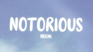 Neoni - Notorious (Lyrics)