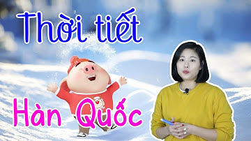 Học phát âm chuẩn tiếng Hàn chủ đề THỜI TIẾT
