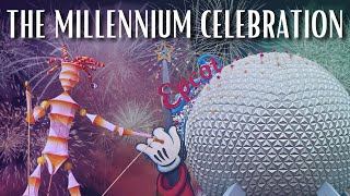 Epcot's Forgotten Party | The Millennium Celebration