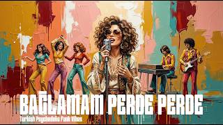 Bağlamam Perde Perde Anatolian Funk Vibes • Psychedelic Turkish Groove (Retro 70S Style)