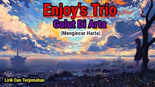 Enjoy's Trio - GULUT DI ARTA Lyrcs Dan Terjemahan Lagu Batak Galau 2022