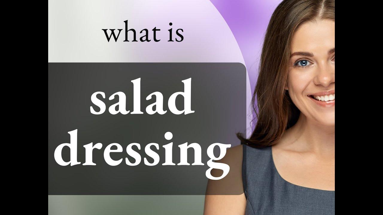 Salad dressing SALAD DRESSING meaning YouTube