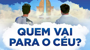 DESCUBRA QUEM VAI PARA O CÉU DE ACORDO COM A BÍBLIA - Poucos Sabem Disso!