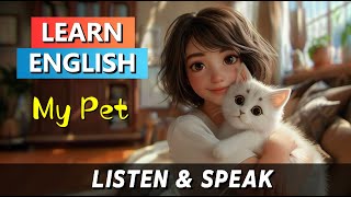 My Pet | Learn English with Stories | Improve Your English Listening and Speaking Skills