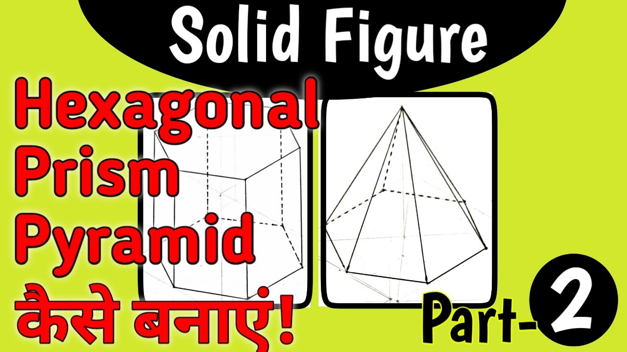 Hexagonal Pyramid Hexagonal Prism Solid Figure Engineering