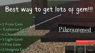 Best way to get LOTS OF GEMS pilgrammed