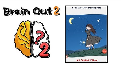 Brain Out 2 Level 257 || if only there were shooting stars Gameplay