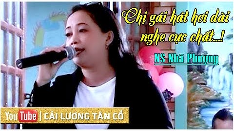 NS Nhã Phượng ca hơi dài cả cây số quá đỉnh...! Thương Nhau Lý Tơ Hồng