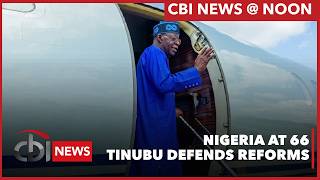 NIGERIA AT 66: TINUBU DEFENDS REFORMS | NLC DEMANDS WAGE INCREASE | WIKE SETS 2027 CHALLENGE