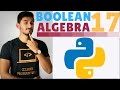 Learn Python Programming - 17 -  Boolean Algebra Jiu-Jitsu