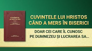 Cuvântul lui Dumnezeu „Doar cei care Îl cunosc pe Dumnezeu și lucrarea Sa Îl pot mulțumiˮ