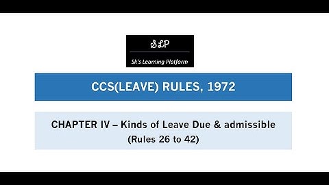 Rule 26 to 42  - CCS Leave Rules, 1972