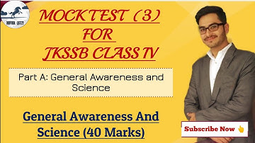 Jkssb Class IV Mock Test 2020-21 || General Awareness and Science | Series 3 | 40 Marks | Part 1 ||