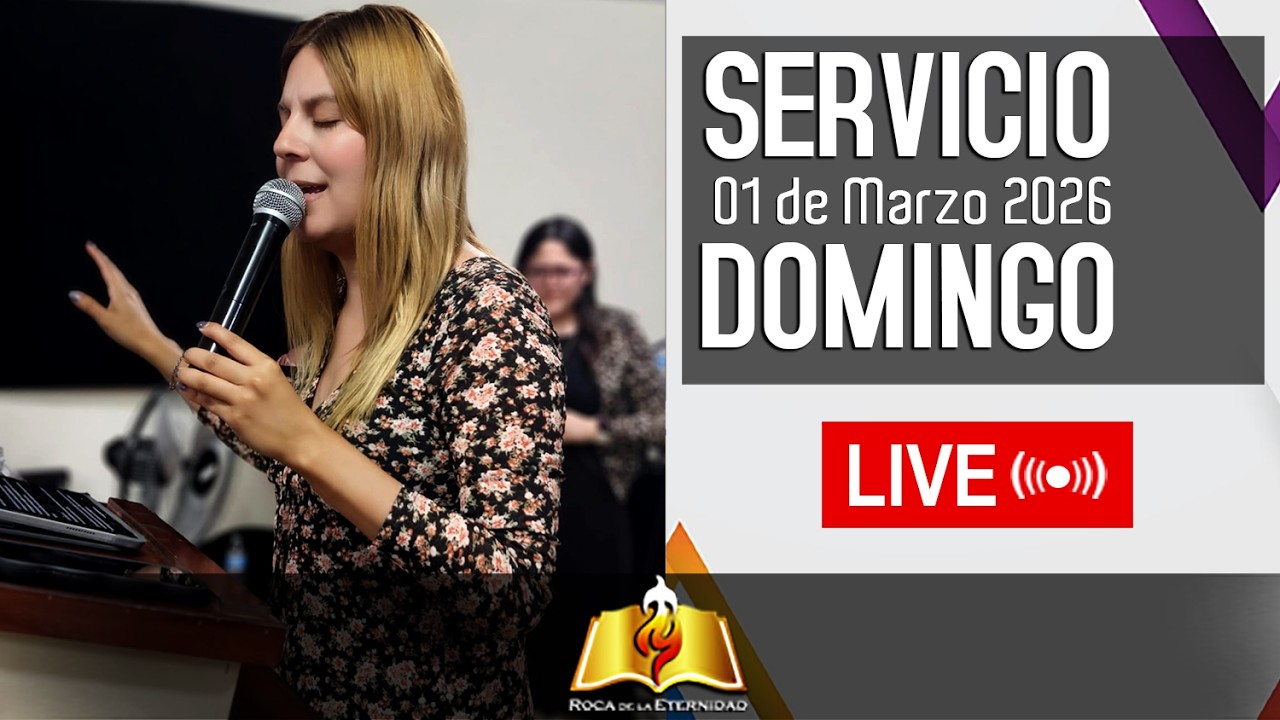 Servicio Dominical - 01 de Marzo 2026