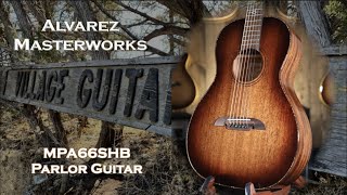 Alvarez Masterworks MPA66SHB Parlor Guitar Demo | The Village Guitarist, LLC.