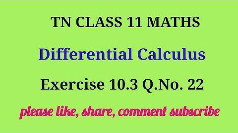 Tn 11 maths |exercise 10.3|q. no.22|chapter 10|state board | Differerential calculus |gmrrao maths|