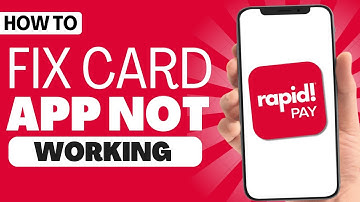 How To Fix Rapid Pay Card App Not Working - Full Guide 2023