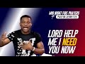 Prayer time  pastor jerry eze  lord help me  i need you now nsppd streams of joy