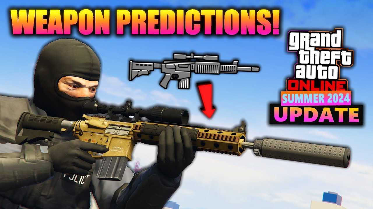 GTA Online 5 Weapons We Need In The Summer 2024 DLC YouTube 