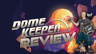 Dome Keeper Review