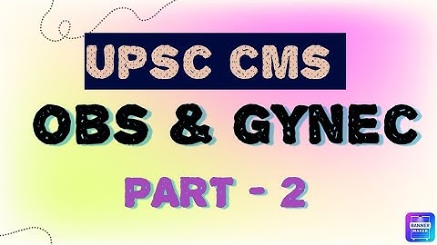Obstetrics and Gynaecology UPSC CMS Previous Year Topics With Explanation Part 2 #upsccms
