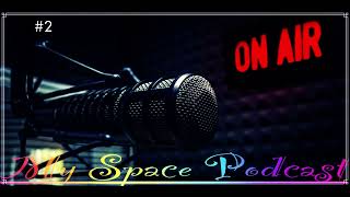 ~MY SPACE~ Podcast #2 [ Миний хэрхэн дуулж сурсан тухай ]