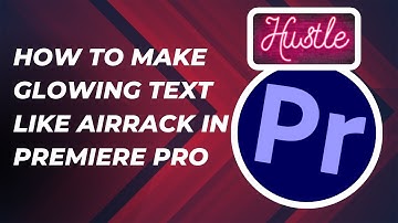 How To Make Glowing Text Like Airrack In Premiere Pro