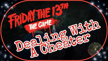 Friday The 13th The Game - How To Deal With Cheaters